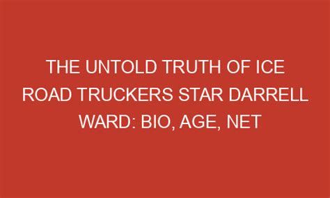 The Untold Truth About Ice Road Truckers Star